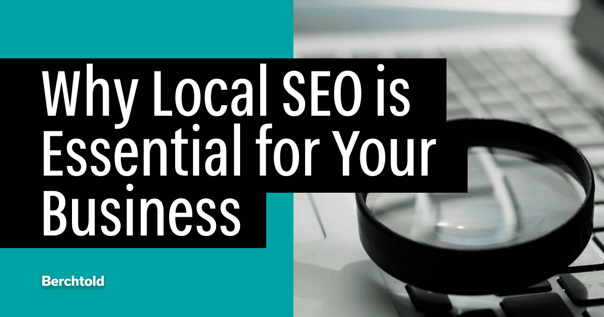 Why local SEO is essential for your business.